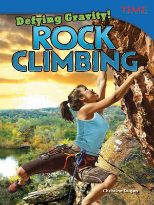 cover image of Defying Gravity! Rock Climbing